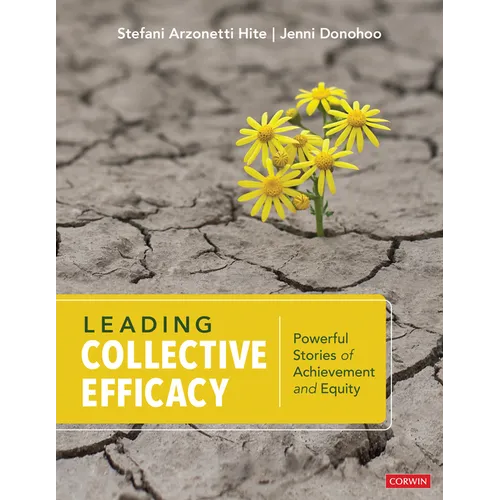 Leading Collective Efficacy: Powerful Stories of Achievement and Equity