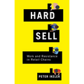 Hard Sell: Work and Resistance in Retail Chains