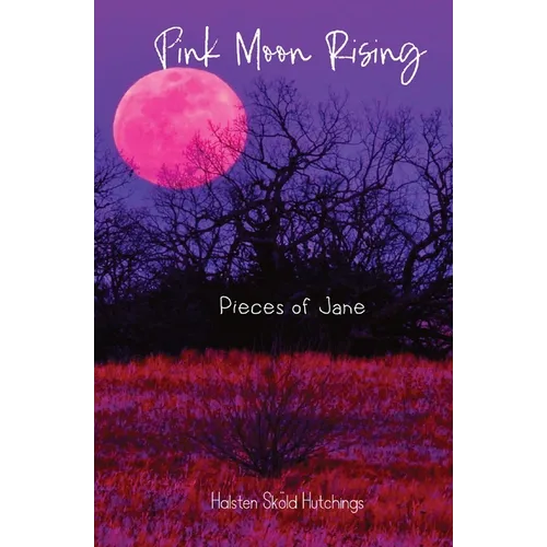 Pink Moon Rising: Pieces of Jane
