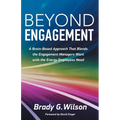 Beyond Engagement: A Brain-Based Approach That Blends the Engagement Managers Want with the Energy Employees Need