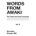 Words from Awaki: The Third and Final Covenant Vol. II
