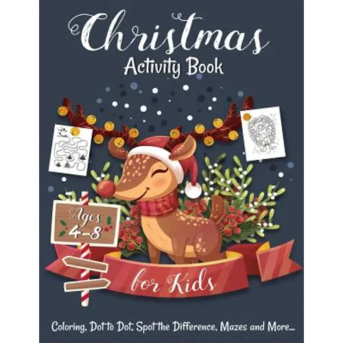 Christmas Activity Book for Kids Ages 4-8: Creative and Fun Activities for Learning, Mazes, Dot to Dot, Spot the Difference, Word Search, and More