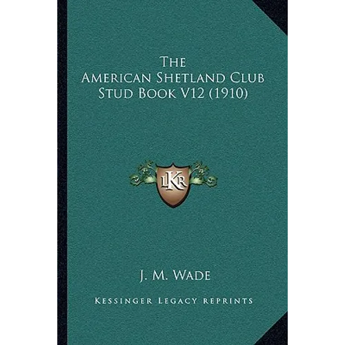 The American Shetland Club Stud Book V12 (1910)