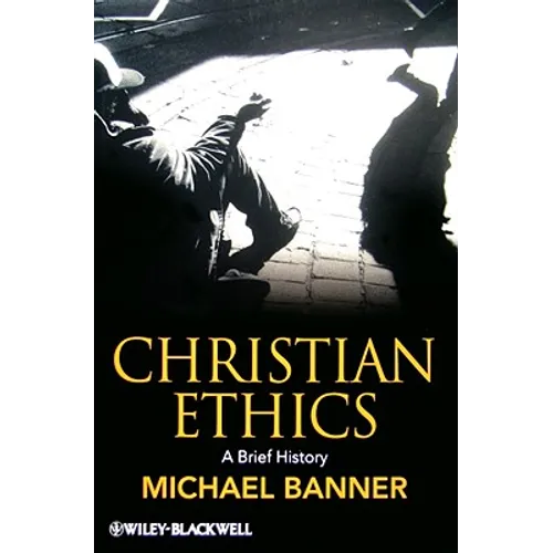 Christian Ethics: A Brief History