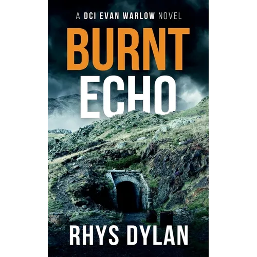 Burnt Echo: A DCI Evan Warlow Crime Thriller