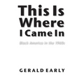 This Is Where I Came in: Black America in the 1960s