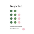 Rejected: Essays on Belonging