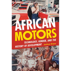 African Motors: Technology, Gender, and the History of Development - Paperback