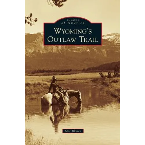 Wyoming's Outlaw Trail
