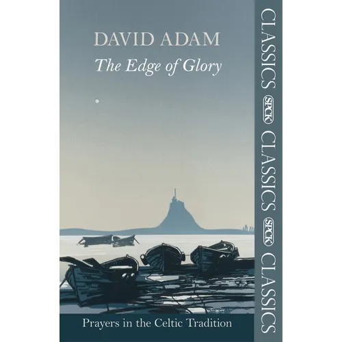 The Edge of Glory - Prayers in the Celtic Tradition
