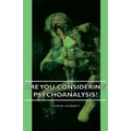 Are You Considering Psychoanalysis?
