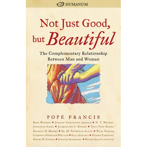 Not Just Good, But Beautiful: The Complementary Relationship Between Man and Woman