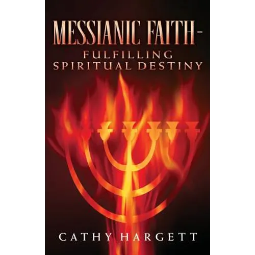 Messianic Faith - Fulfilling Spiritual Destiny