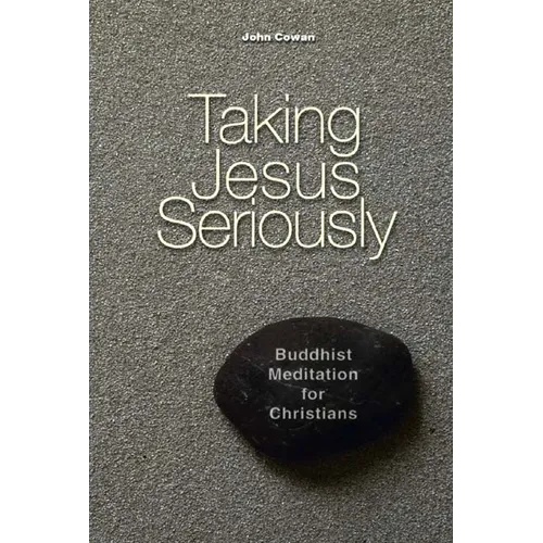 Taking Jesus Seriously: Buddhist Meditation for Christians
