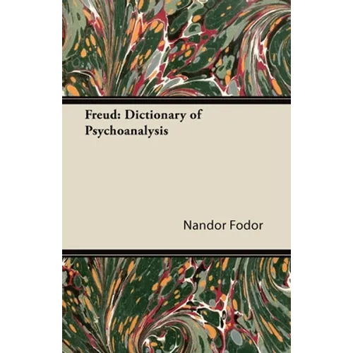 Freud: Dictionary of Psychoanalysis