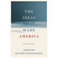 Ideas That Made America: A Brief History