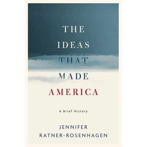 Ideas That Made America: A Brief History