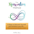 The Reinvention Method: 8 Steps to transform your life...EVEN if you have found it impossible in the past