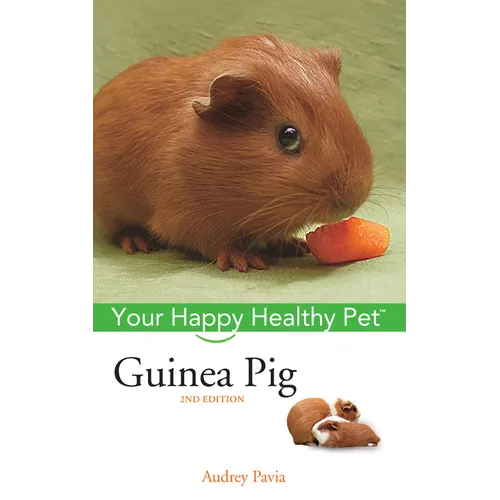 Guinea Pig: Your Happy Healthy Pet