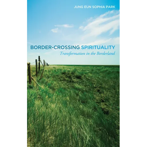 Border-Crossing Spirituality: Transformation in the Borderland