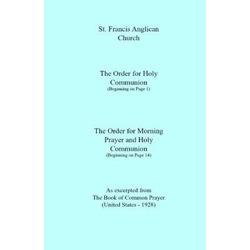 St. Francis Anglican Church: Order for Holy Communion & Morning Prayer