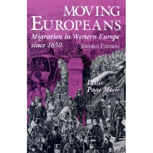 Moving Europeans: Migration in Western Europe Since 1650