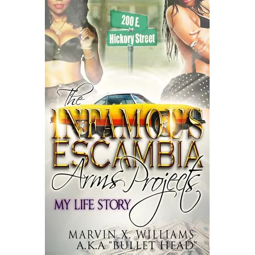 The Infamous Escambia Arms Projects: My Life Story