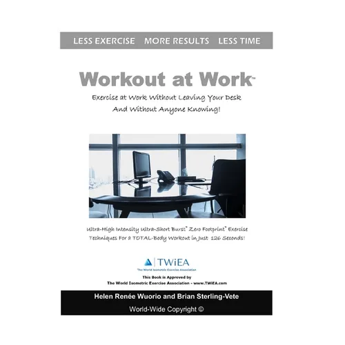 Workout at Work: Exercise at Work Without Leaving Your Desk and Without Anyone Knowing!