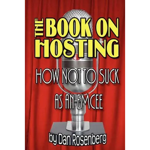 The Book on Hosting: How Not to Suck as an Emcee