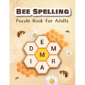 Bee Spelling Puzzle Book for Adults: Unscramble and Sequential Spelling Word Games