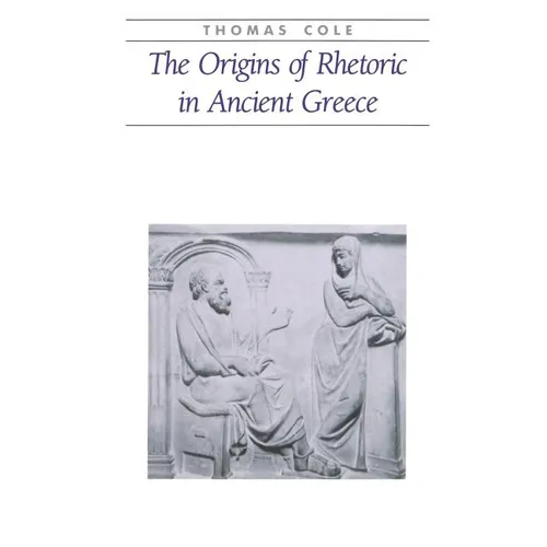 The Origins of Rhetoric in Ancient Greece