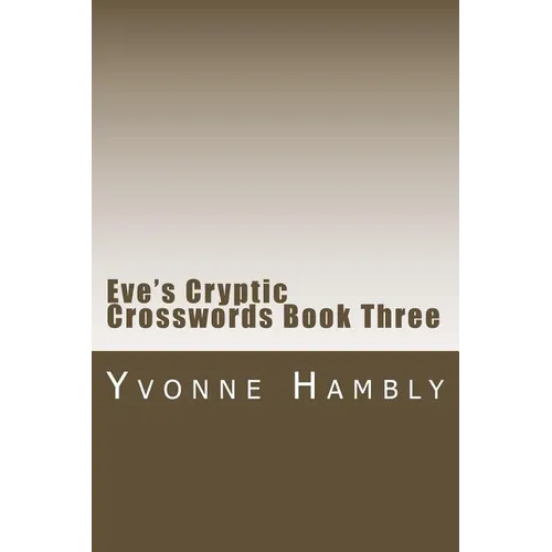 Eve's Cryptic Crosswords Book Three
