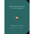 Brain Mechanisms In Diachrome