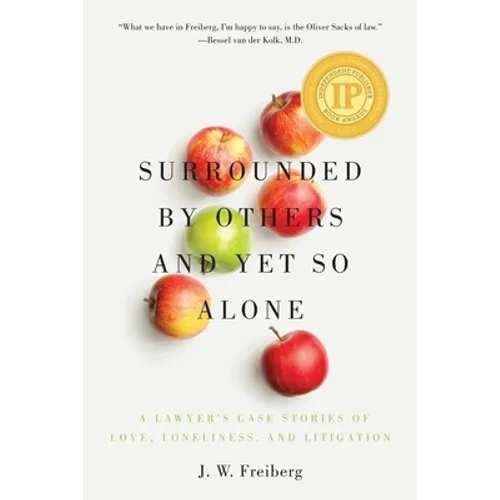 Surrounded by Others and Yet So Alone: A Lawyer's Case Stories of Love, Loneliness, and Litigation
