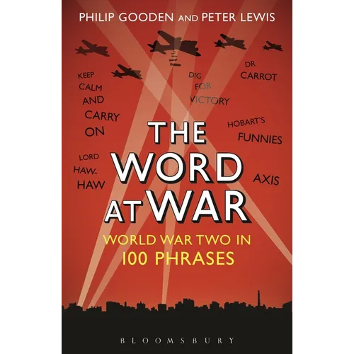 The Word at War: World War Two in 100 Phrases