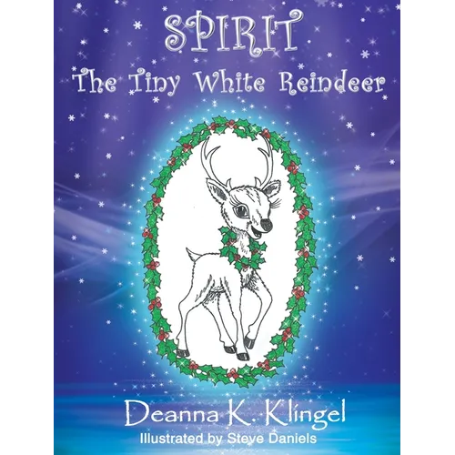 Spirit, the Tiny White Reindeer