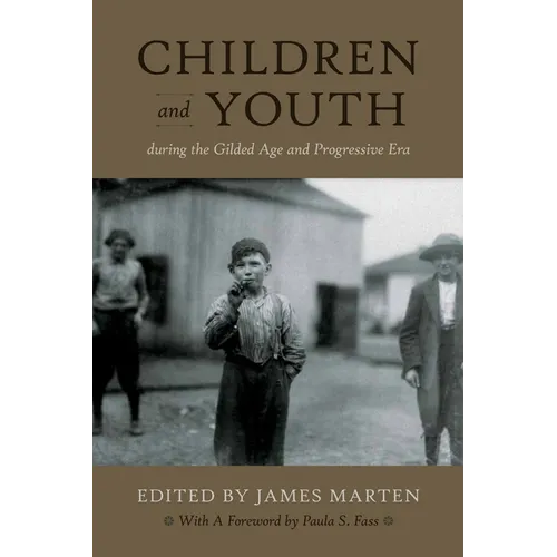 Children and Youth During the Gilded Age and Progressive Era