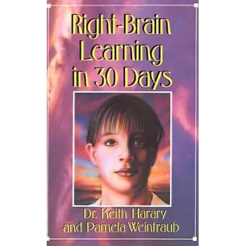 Right-Brain Learning in 30 Days: The Whole Mind Program