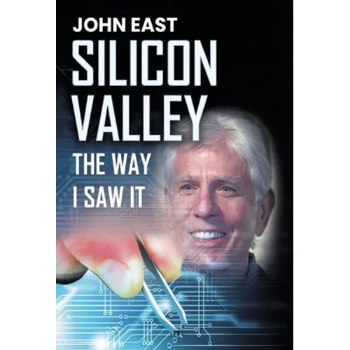 SILICON VALLEY the Way I Saw It