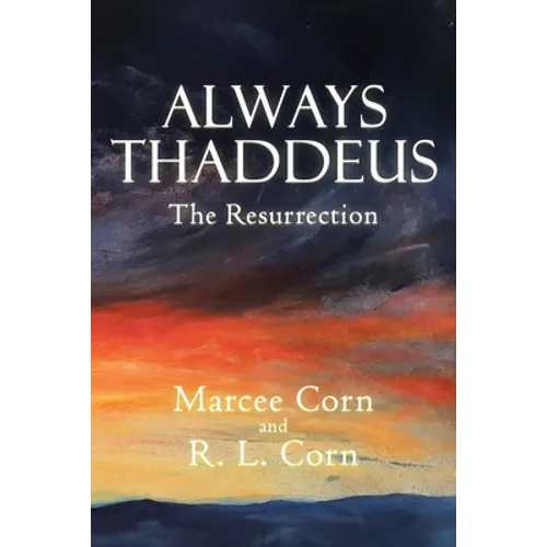 Always Thaddeus: The Resurrection