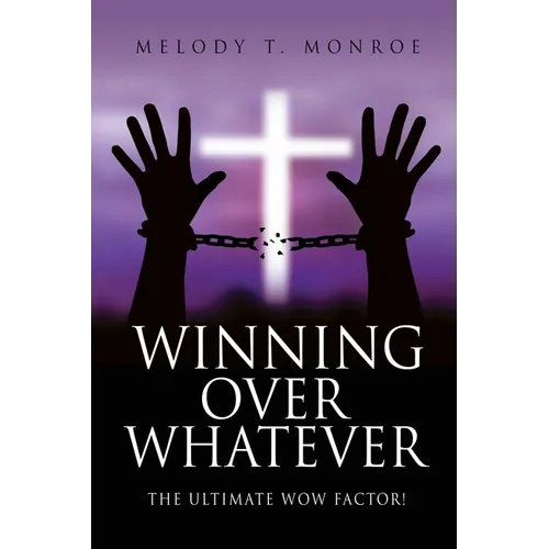 Winning Over Whatever: The Ultimate WOW Factor!