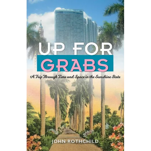 Up for Grabs: A Trip Through Time and Space in the Sunshine State