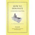 How to Innovate: An Ancient Guide to Creative Thinking