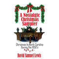 A Nostalgic Christmas Sampler: Christmas In North Carolina During 1950's