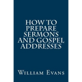 How to Prepare Sermons and Gospel Addresses