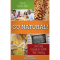 Eden's Health Plan - Go Natural!: Live Long Enough to Fulfill Your Destiny