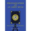 Photographer on an Army Mule