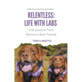 Relentless: Life With Labs