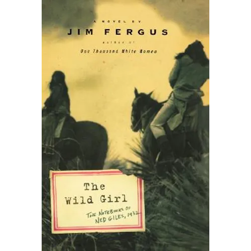 The Wild Girl: The Notebooks of Ned Giles, 1932
