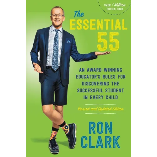 The Essential 55: An Award-Winning Educator's Rules for Discovering the Successful Student in Every Child, Revised and Updated